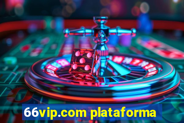 66vip.com plataforma